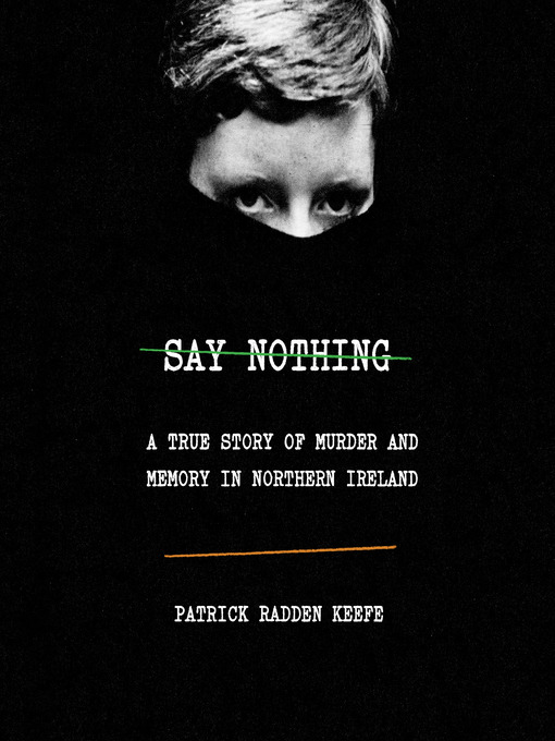 Title details for Say Nothing by Patrick Radden Keefe - Wait list
